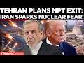 IRAN LEAVING NPT? Tehran Blames US' "Destructive Behavior" For Withdrawal Plan! | US-Iran War