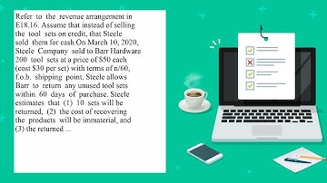 Refer to the revenue arrangement in E18.16. Assume that instead of selling the tool sets on credi...