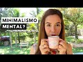 O QUE É MINIMALISMO MENTAL + DICAS DE COMO PRATICÁ-LO!