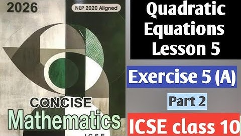 Quadratic Equations – Exercise 5A Solutions | Lesson 5 | ICSE Class 10 | Selina Publication