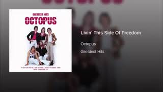 Livin' This Side Of Freedom By Octopus