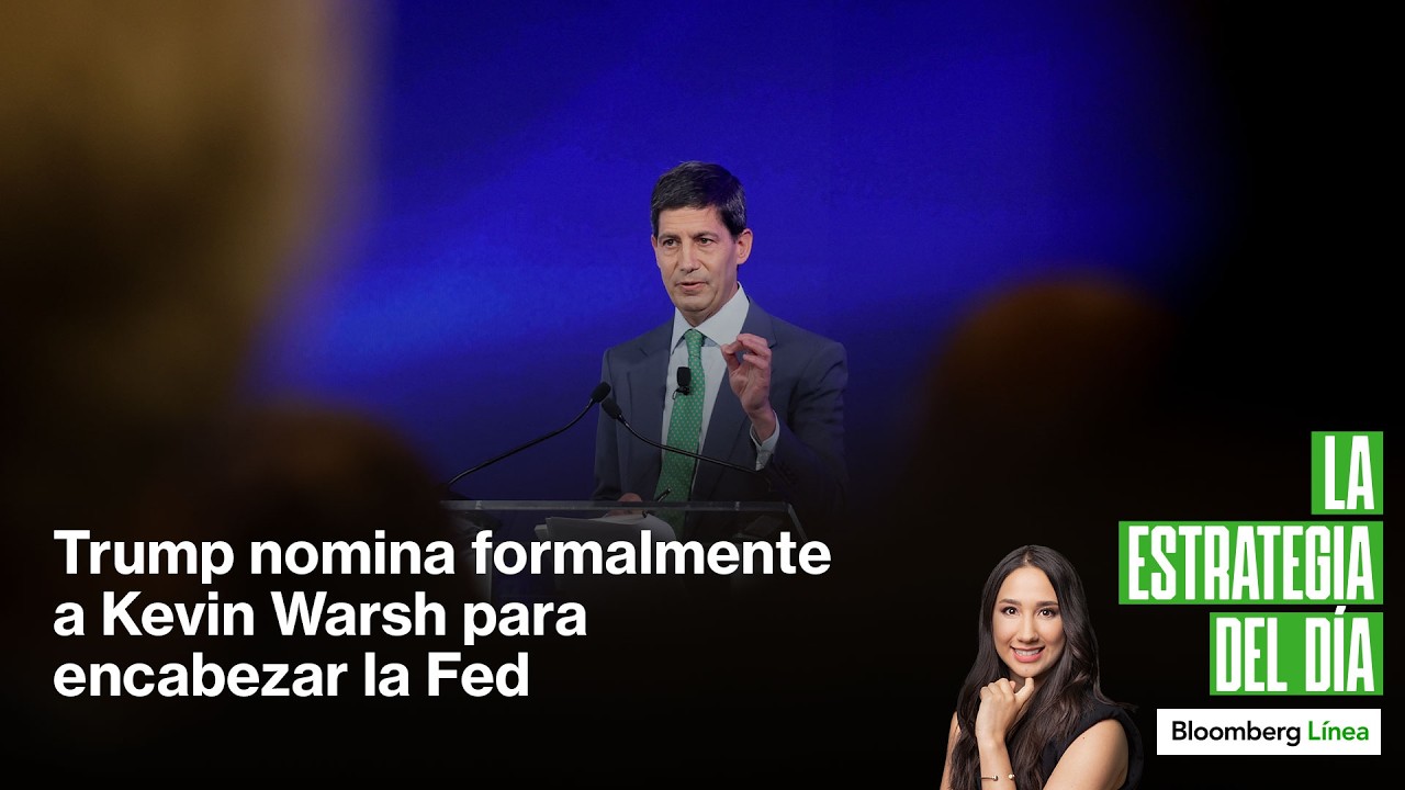La nominación de Kevin Warsh a la Fed, China, Ualá, BanCoppel y Virgin Galactic