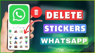 How To Delete Stickers From WhatsApp | Remove Stickers From WhatsApp