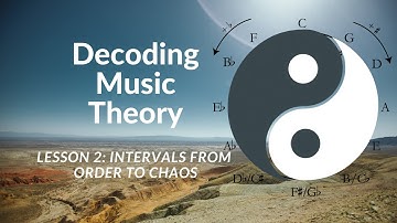 Decoding Music Theory: Lesson 2- Intervals From Order To Chaos (correct way to learn intervals)