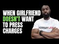 Arrested for Domestic Violence, Girlfriend Doesn't Want to Press Charges, What Can Be Done?