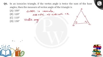 In an isosceles triangle, if the vertex angle is twice the sum of the base angles, then the meas....