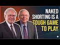 Buffett and Munger Series: Naked shorting is a tough game to play