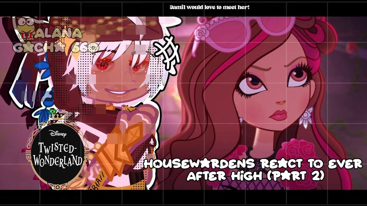 •|Twisted Wonderland Housewardens React to Ever After High (2/?)|• GACHA CLUB 🇧🇷/🇺🇸