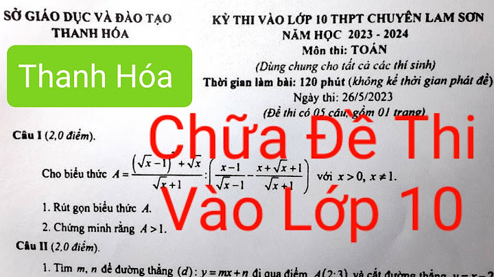 Chữa đề thi vào lớp 10 môn toán thanh hóa năm 2024