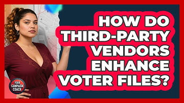 How Do Third-party Vendors Enhance Voter Files? - Your Campaign Coach