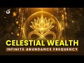 Receive Infinite Celestial Wealth: 888 Hz + 777 Hz Frequency for Unlimited Fortune &amp; Abundance