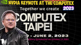 NVDIA Computex Keynote 2023 : Highlights!