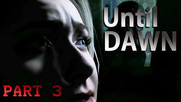 Until Dawn First Play - Gameplay Only Part 3