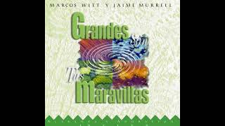 Marcos Witt y Jaime Murrell - Grandes Son Tus Maravillas 1993 - CD Completo