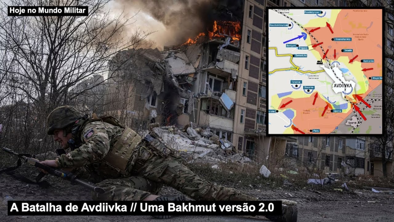 A Batalha de Avdiivka – Uma Bakhmut versão 2.0