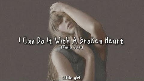 Taylor Swift- I Can Do It With A Broken Heart (speed up)