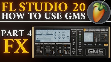 How to use GMS: FX Section | Part 4 | FL Studio 20 Tutorial