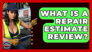 What Is A Repair Estimate Review? - Auto Coverage Explained