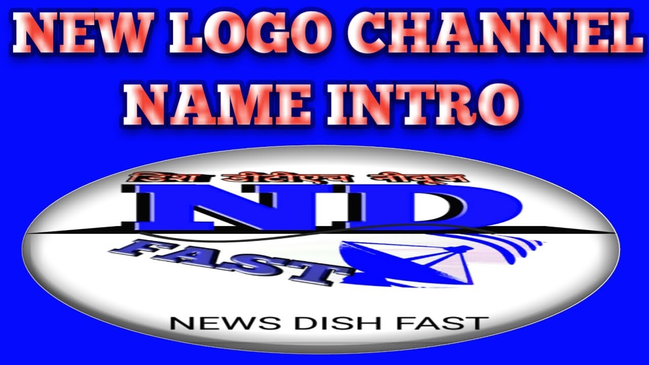new logo channel name intro 2020 || news dish fast