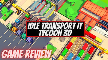 IDLE Transport It! 3D - Tycoon Manager, android gameplay, game review, tips, walktrough and guide