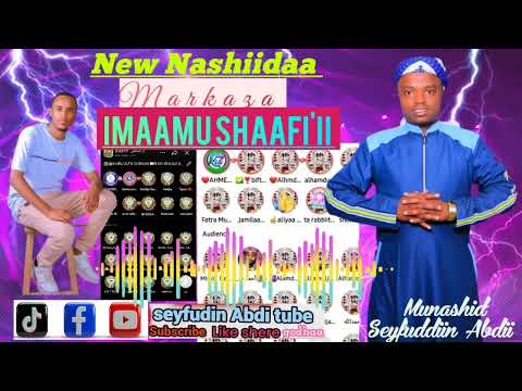 Nashiidaa Eyba Markaza Imaamu Shaafi Ii Munashid Seyfuddiin Abdii