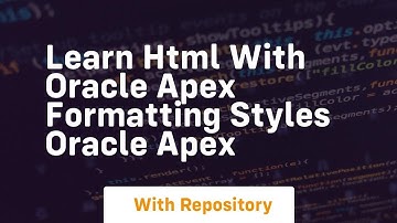 Learn html with oracle apex formatting styles oracle apex
