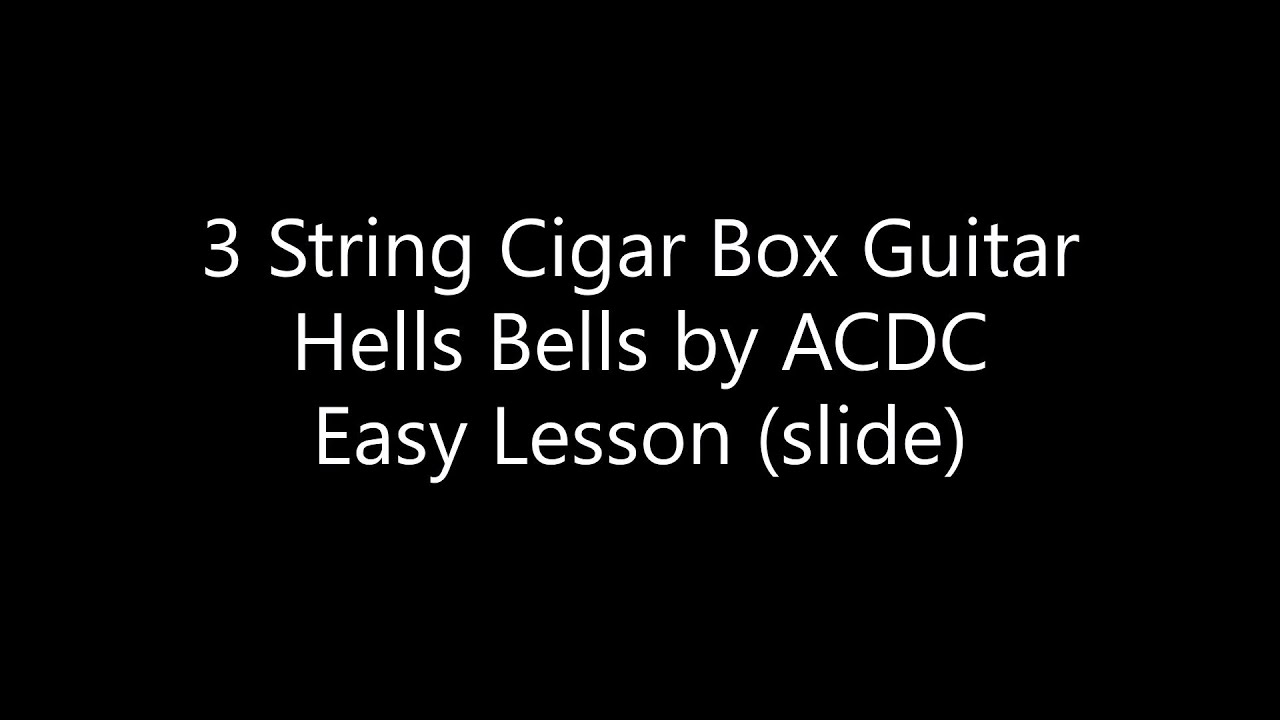 Hells Bells by ACDC Lesson On 3 String Cigar Box Guitar w Tab (slide