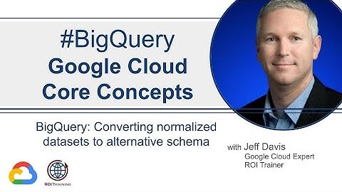 Core Concepts | BigQuery: Converting normalized datasets to alternative schema