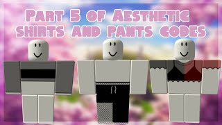 20 Aesthetic Shirts And Pants Codes For Girls Part 5 Youtube - roblox clothes id girl pants