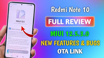 FULL REVIEW - MIUI 12.5.3.0 Enhanced Redmi Note 10 | New Features & Bugs | OTA Link