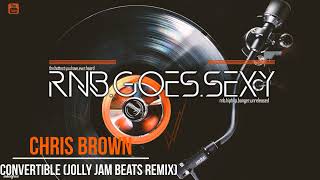 Chris Brown - Convertible (Jolly Jam Beats Remix)