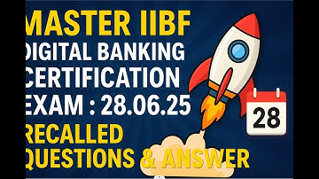🚀 **MASTER IIBF DIGITAL BANKING CERTIFICATION  EXAM : 28.06.25 ! RECALLED QUESTIONS & ANSWER ** 🚀
