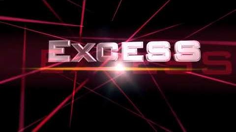 Team Excess Intro