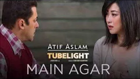 Main Agar - TUBELIGHT | Atif Aslam | FULL AUDIO SONG