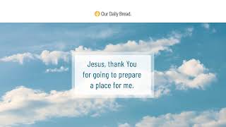 Preparing a Place for Us | Audio Reading | Our Daily Bread Devotional | March 17, 2022 screenshot 5