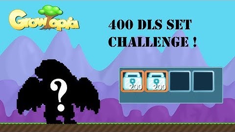 GrowTopia | 400 Dls Set Challenge !