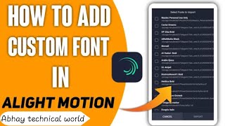 How to add font in alight motion | How to add custom font in alight motion |Abhay technical world screenshot 5