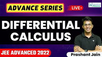Differential Calculus 1: JEE Advanced 2022 | Advance Series | Unacademy Atoms | Prashant Jain