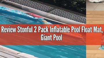 Review Stonful 2 Pack Inflatable Pool Float Mat, Giant Pool Floats Adult Size with Headrest, Lake Fl
