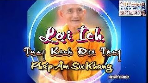 Sự Màu Nhiệm Của Kinh Địa Tạng (rất linh ứng) | HT. Thích Giác Khang #giackhang #qtcomputer