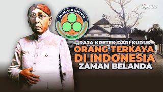 Lipsus 8 - Nitisemito Raja Kretek, Orang Terkaya di Indonesia Zaman Belanda