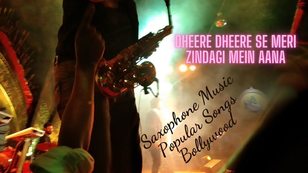Dheere Dheere Se Meri Zindagi Mein Aana Instrumental  Saxophone Music Popular Songs Bollywood