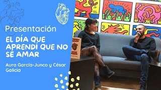 Charla en torno de "El día que aprendí que no sé amar" con César Galicia.