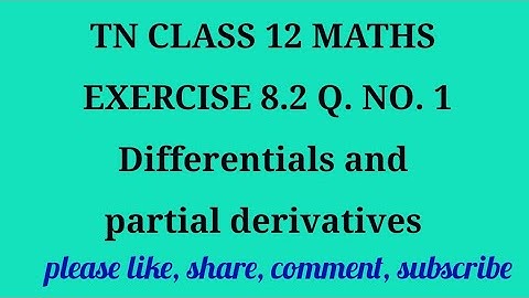 TN 12 | ex. 8.1 |q. no.1|state board|Differentials & partial derivatives |chapter 8| gmrrao maths |