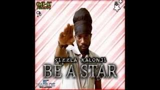 Sizzla Kalonji - Be A Star {Single} March 2013