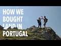 How We Bought Land In Portugal - Life Reimagined