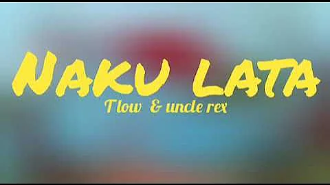 T low & uncle rex, Naku lata