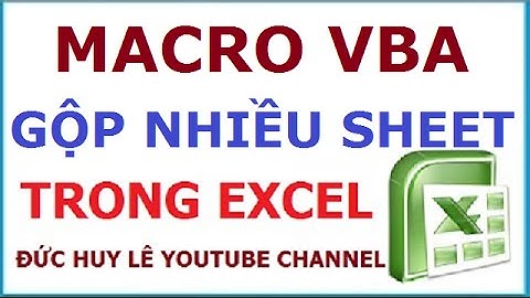 Gộp nhiều sheet trong 1 file excel vào 1 sheet