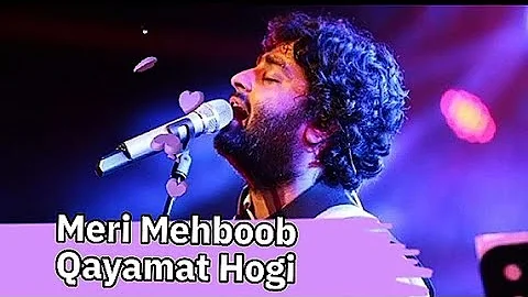 Meri Mehboob Qayamat Hogi || Arijit Sing || Full Song