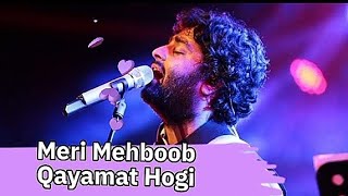 Meri Mehboob Qayamat Hogi || Arijit Sing || Full Song